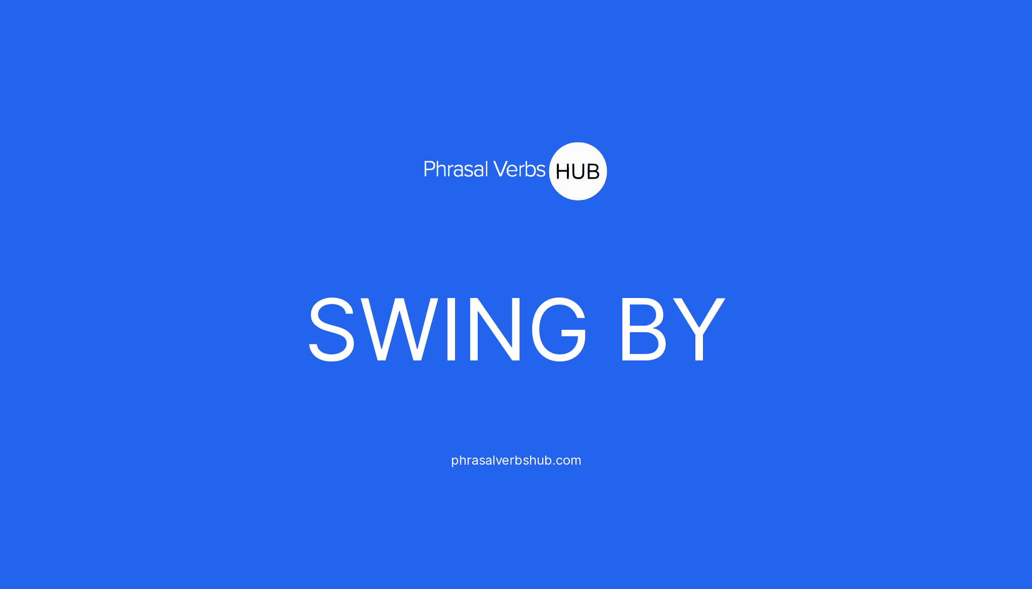 swing-by-phrasal-verb-meaning-examples